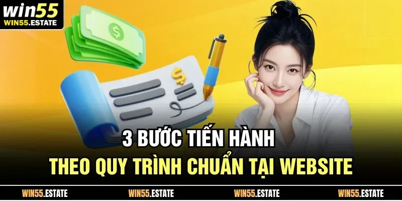 Nạp Tiền Win55 2 3 bước tiến hành theo quy trình chuẩn tại website