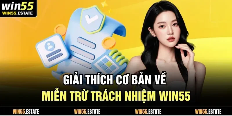 Miễn Trừ Trách Nhiệm Win55 1 Giải thích cơ bản về miễn trừ trách nhiệm Win55