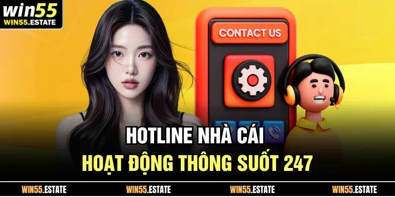 Liên Hệ Win55 2 Hotline nhà cái hoạt động thông suốt 247
