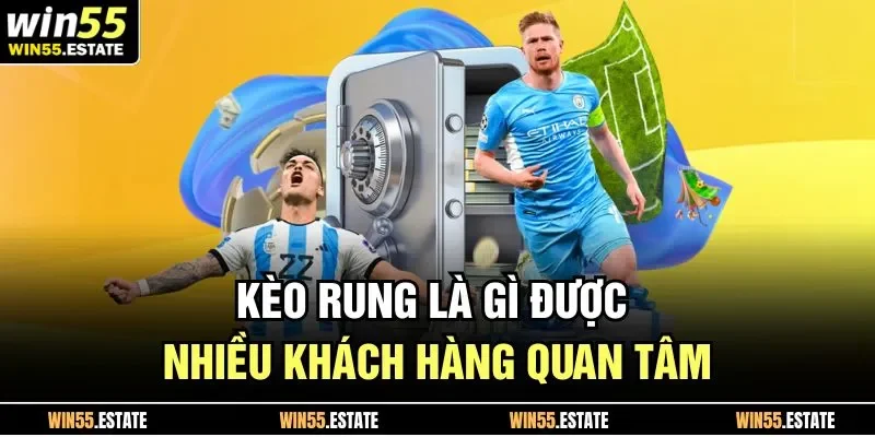 Kèo Rung Là Gì? - Nghệ Thuật Đưa Ra Quyết Định Thần Tốc 1 Kèo rung là gì được nhiều khách hàng quan tâm