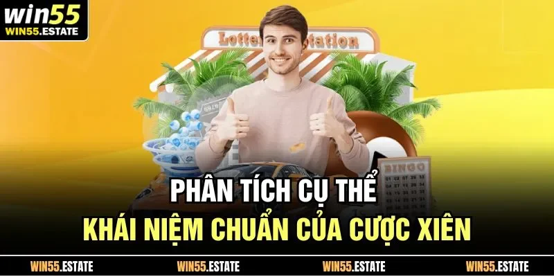 Lô Xiên Là Gì? Cách Đánh Lô Xiên Siêu Chuẩn Từ Chuyên Gia 2 Phân tích cụ thể khái niệm chuẩn của cược xiên