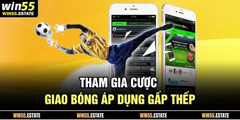 Kèo Giao Bóng | Hình Thức Đầu Tư Mới Mẻ, Thú Vị Nhất 3 Tham gia cược giao bóng áp dụng gấp thếp