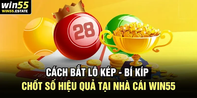 chia sẻ sẽ giúp bạn biết cách bắt lô kép